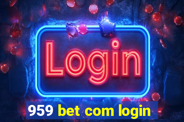 959 bet com login